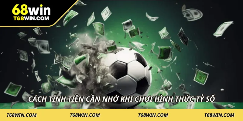 Cách tính tiền cần nhớ khi chơi hình thức tỷ số